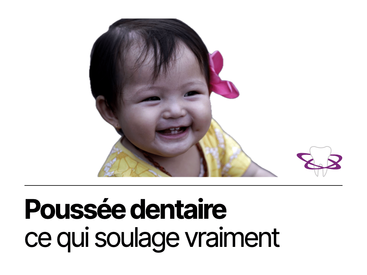 Poussée dentaire bébé : symptômes, âges et solutions - Cabinet Dentaire Bontemps