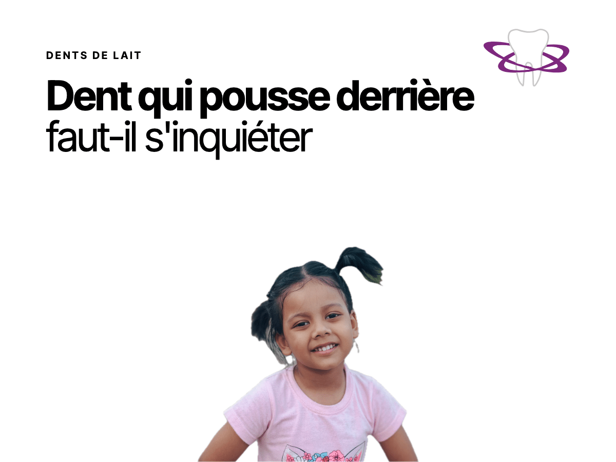 Dent définitive derrière une dent de lait : que faire ? - Cabinet Dentaire Bontemps