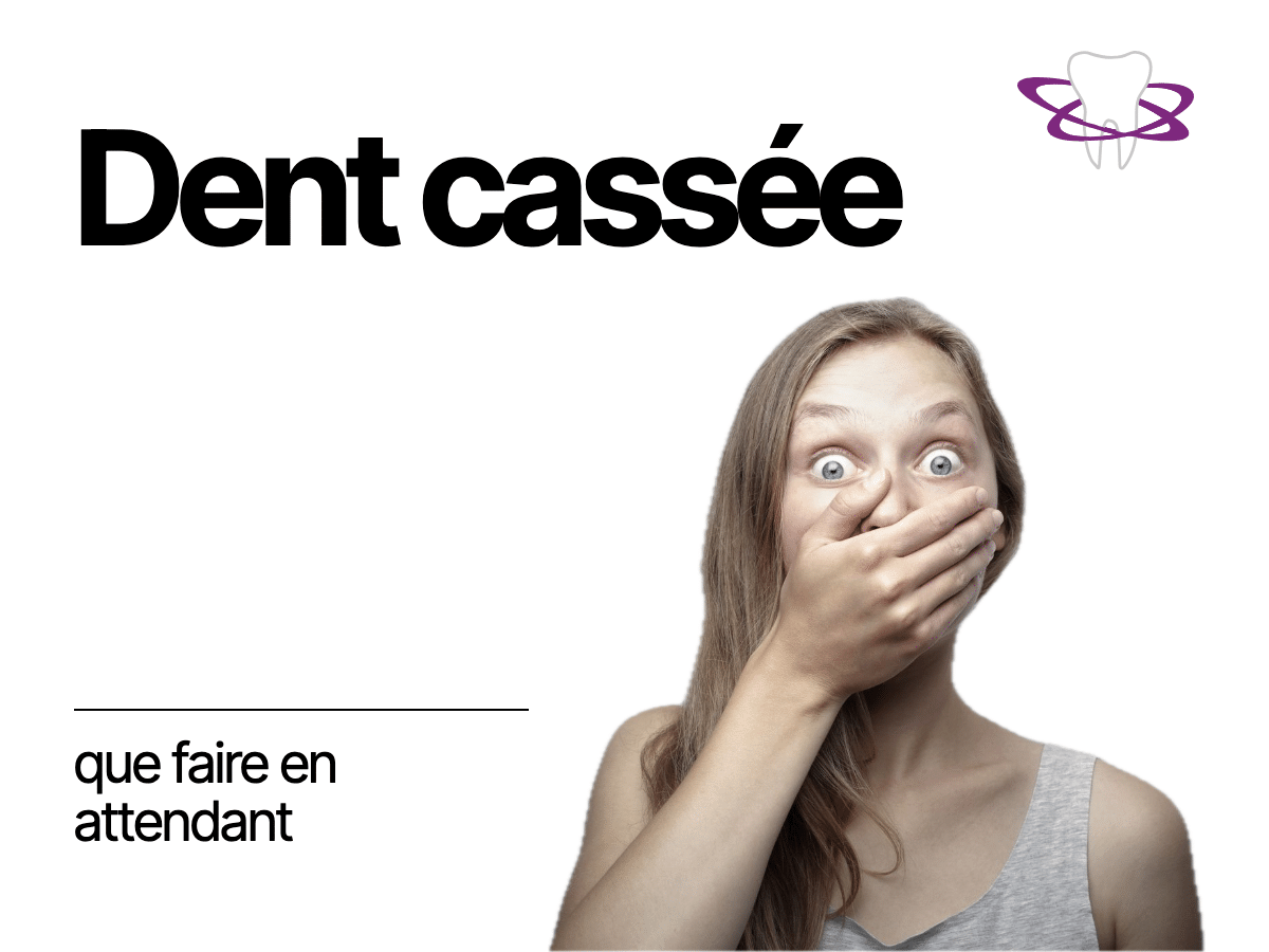 Dent cassée : que faire en attendant le dentiste - Cabinet Dentaire Bontemps
