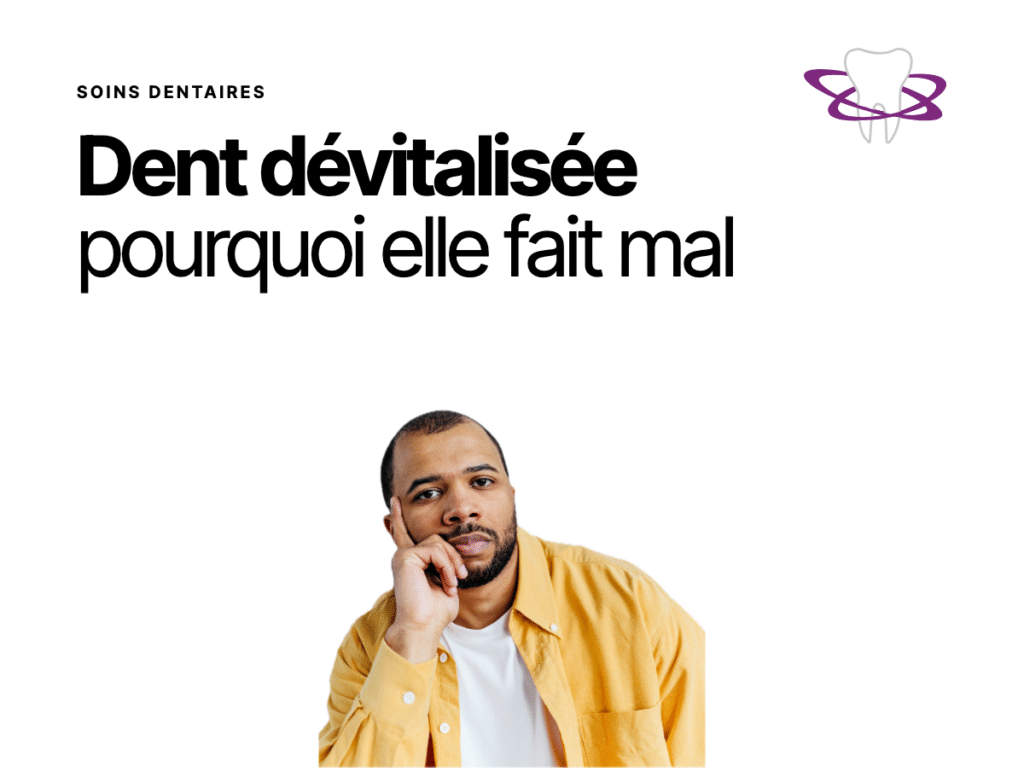 Dent dévitalisée douloureuse : causes et solutions